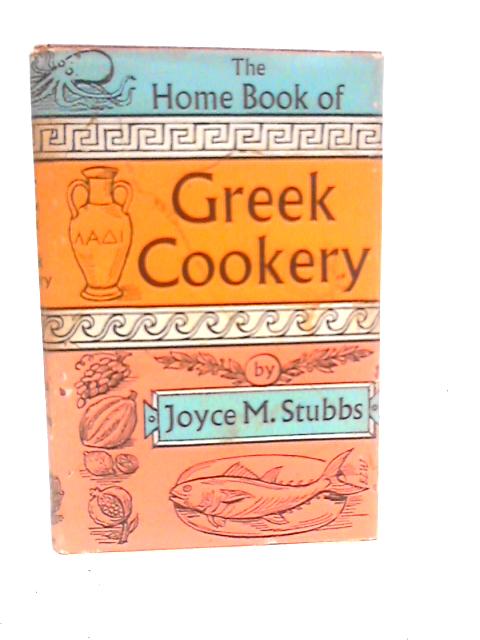 The Home Book Of Greek Cookery par Joyce M.Stubbs