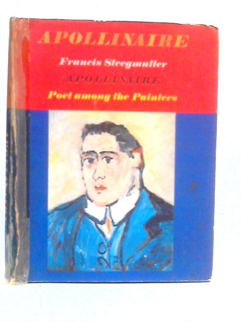 Apollinaire von Francis Steegmuller