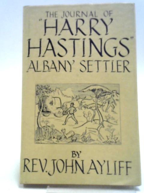 The Journal Of Harry Hastings Albany Settler par Rev. John Ayliff