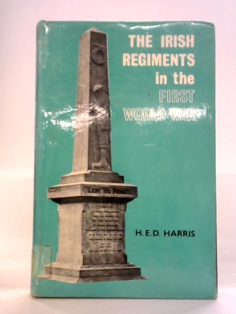 The Irish Regiments in the First World War By Henry Harris | Used Book ...