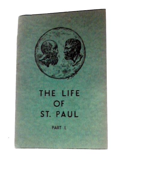 The Life of St. Paul: Part 1 von Unstated