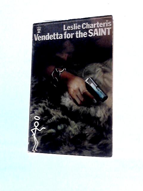 Vendetta for the Saint By Leslie Charteris