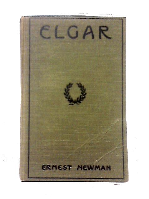 Elgar By Ernest Newman