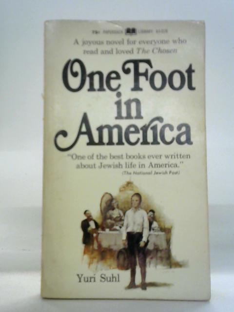 One Foot in America By Yuri Suhl