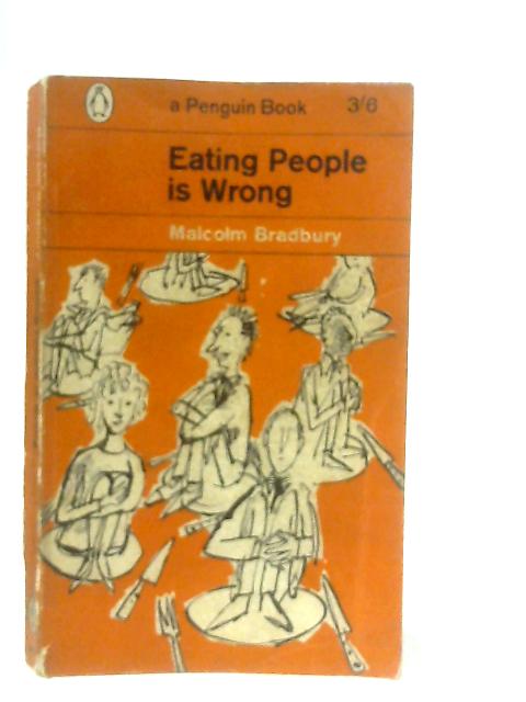 Eating People Is Wrong By Malcolm Bradbury