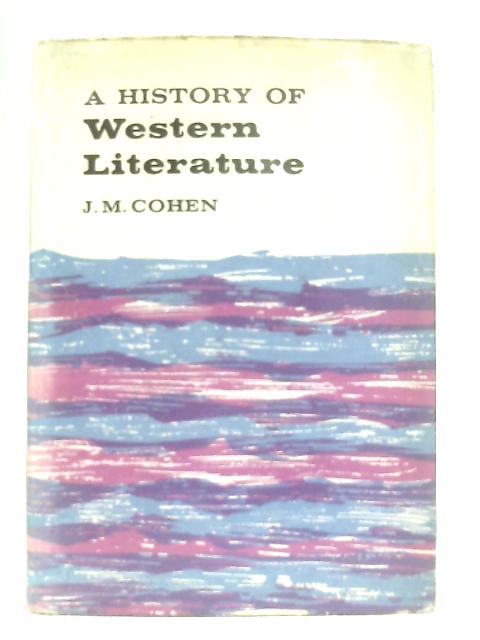 A History of Western Literature By J. M. Cohen