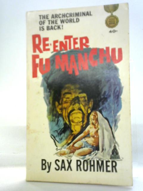 Re Enter Fu Manchu By Sax Rohmer