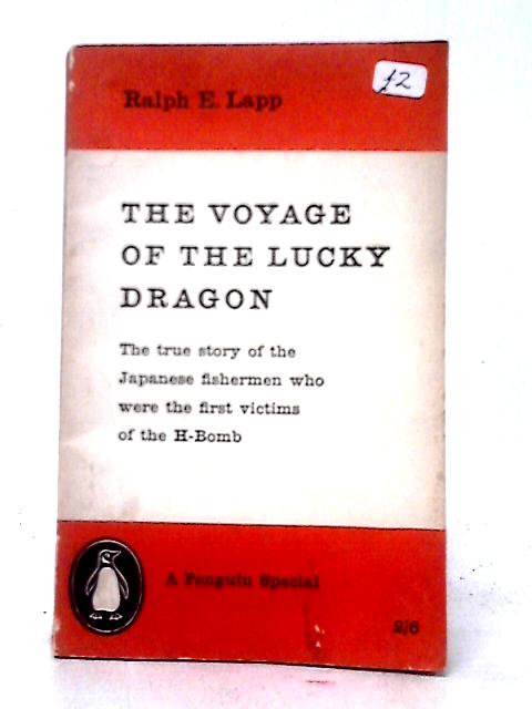 The Voyage of the Lucky Dragon von Ralph E. Lapp