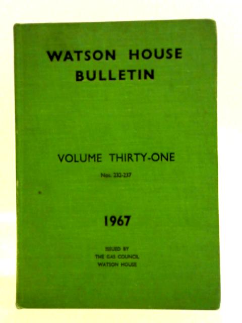 Watson House Bulletin: Vol. 31 - Nos. 232-237 1967 By Unstated