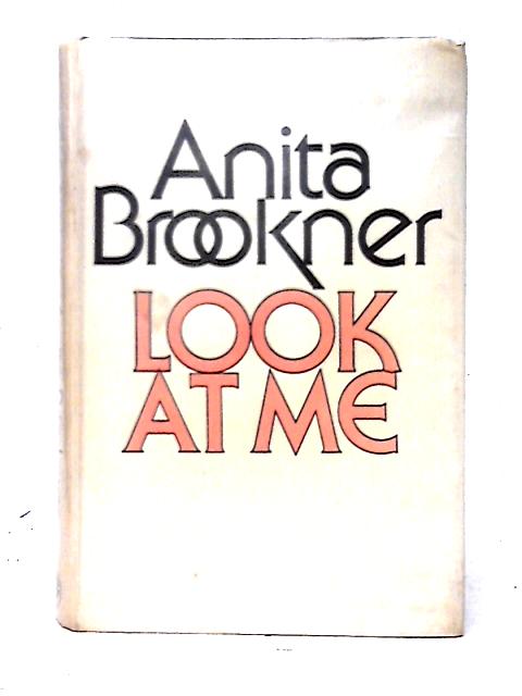 Look at Me By Anita Brookner