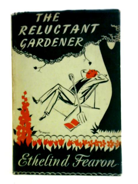 The Reluctant Gardener von Ethelind Fearon