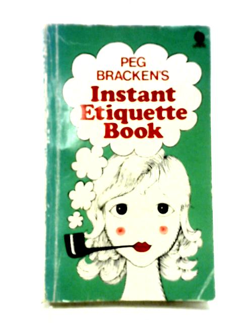 Instant Etiquette Book von Peg Bracken