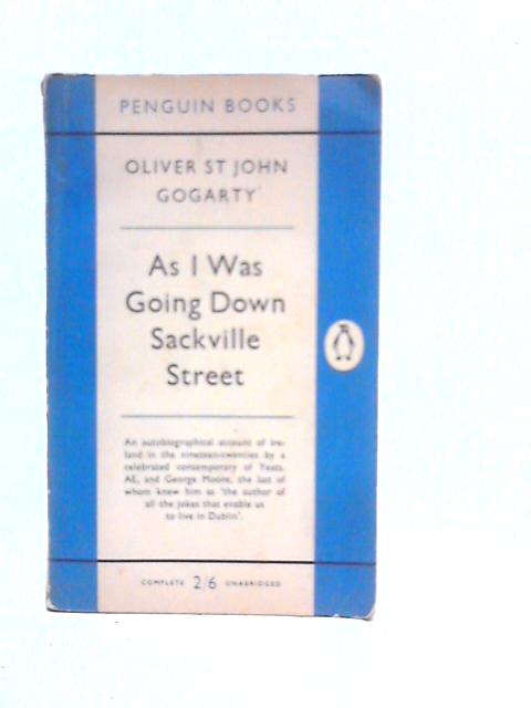 As I Was Going Down Sackville Street By Oliver St.J.Gogarty