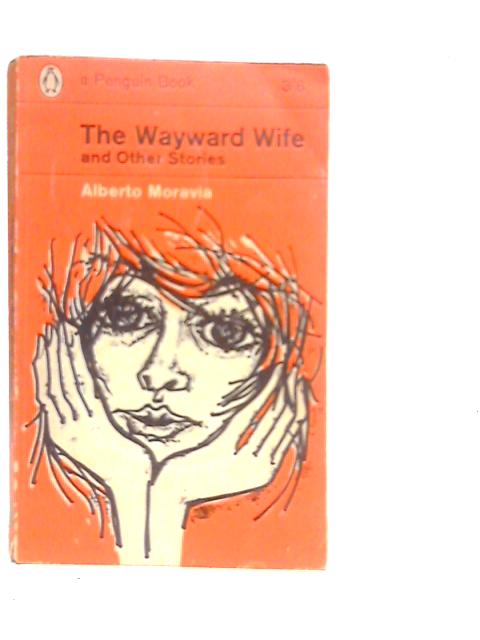 The Wayward Wife, and Other Stories By Alberto Moravia