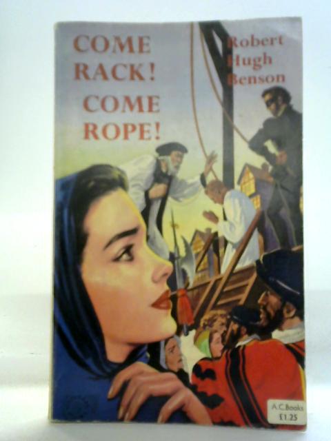 Come Rack! Come Rope! By Robert Hugh Benson