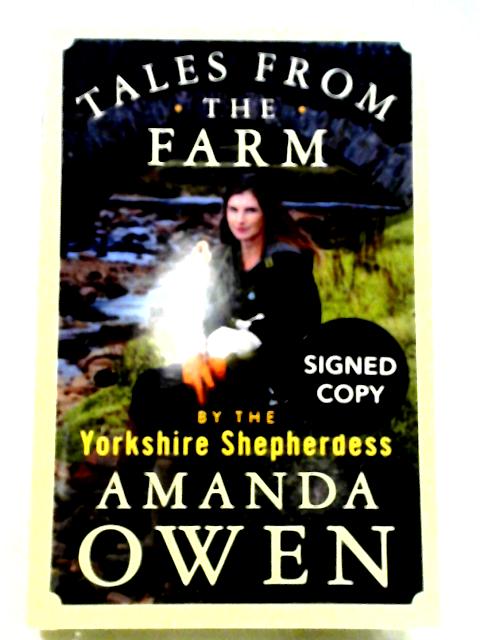 Tales From the Farm by the Yorkshire Shepherdess By Amanda Owen