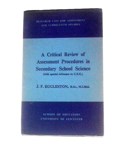 A Critical Review of Assessment Procedures in Secondary School Science (With Special Reference to C. S. E.) von J. F. Eggleston