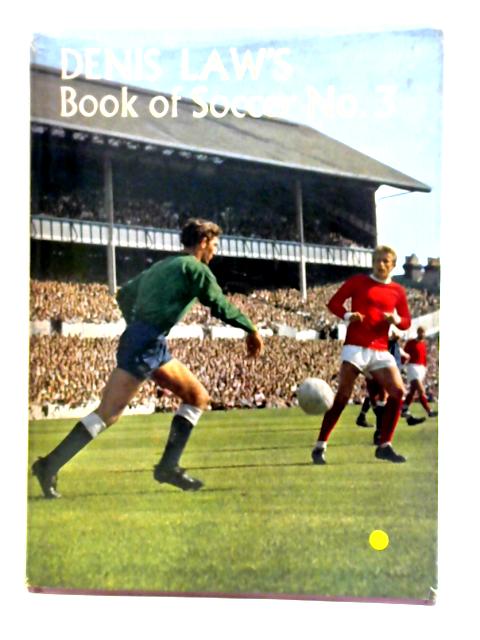 Denis Laws Book of Soccer No 3 By Denis Law