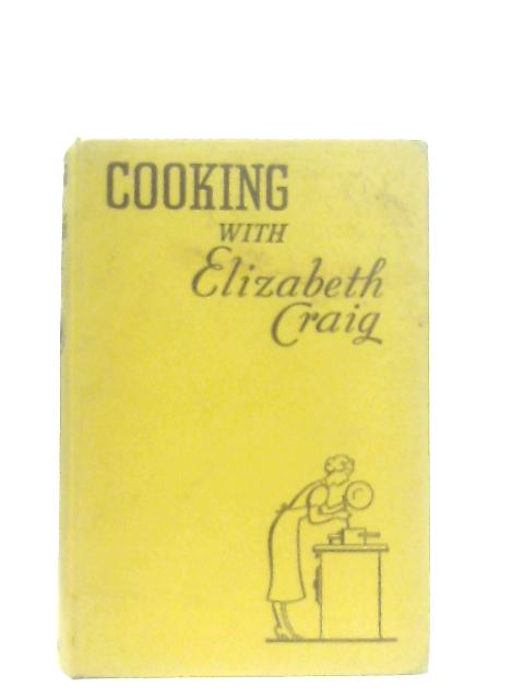 Cooking With Elizabeth Craig By Elizabeth Craig