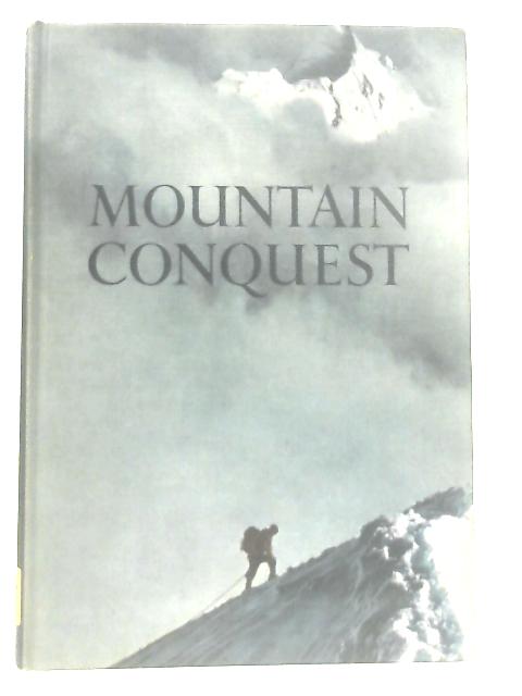 Mountain Conquests By Eric Earle Shipton