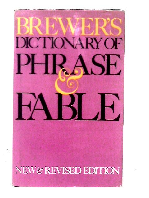 Brewer's Dictionary Of Phrase And Fable By Ivor H. Evans (ed)