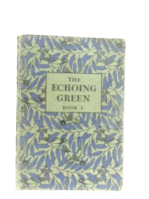 The Echoing Green: Book I By C. Day Lewis