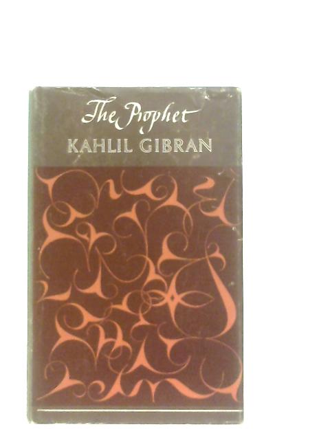 The Prophet By Hahlil Gibran