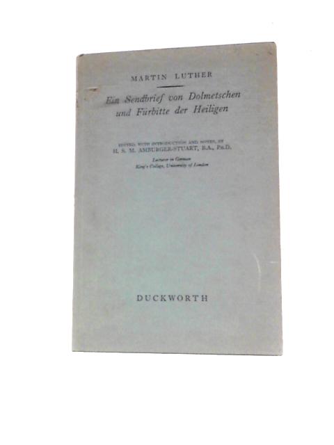 Ein Sendbrief Von Dolmetschen Und Furbitte Der Heiligen By Martin Luther