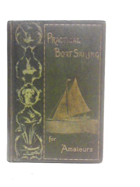 Practical Boat Sailing for Amateurs von G.Christopher Davies