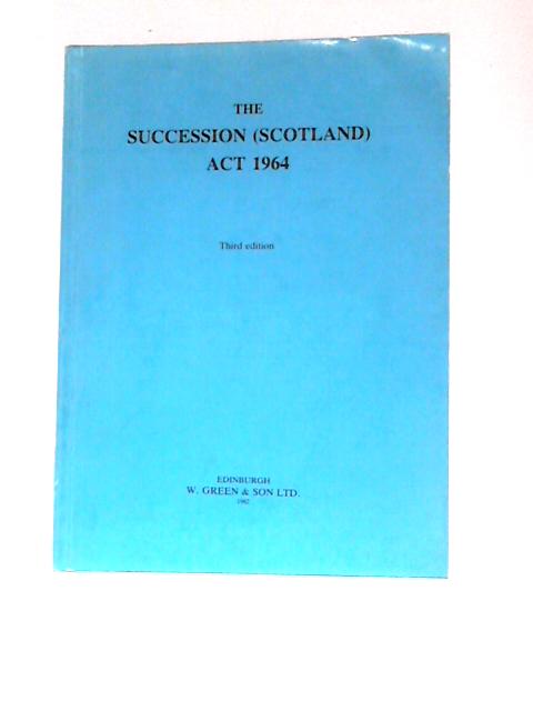 The Succession (Scotland) Act, 1964 By Michael C Meston