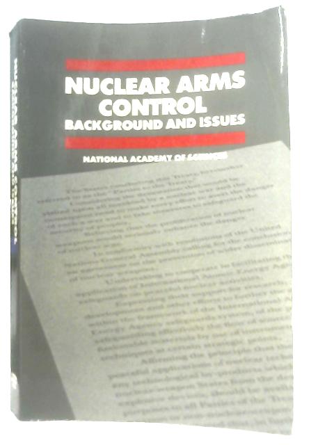 Nuclear Arms Control, Background and Issues von Anon