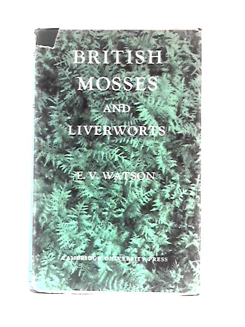 British Mosses and Liverworts By E. V.Watson