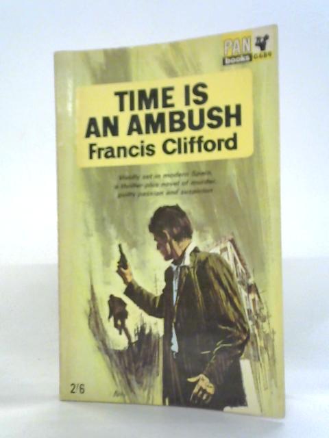 Time is An Ambush von Francis Clifford