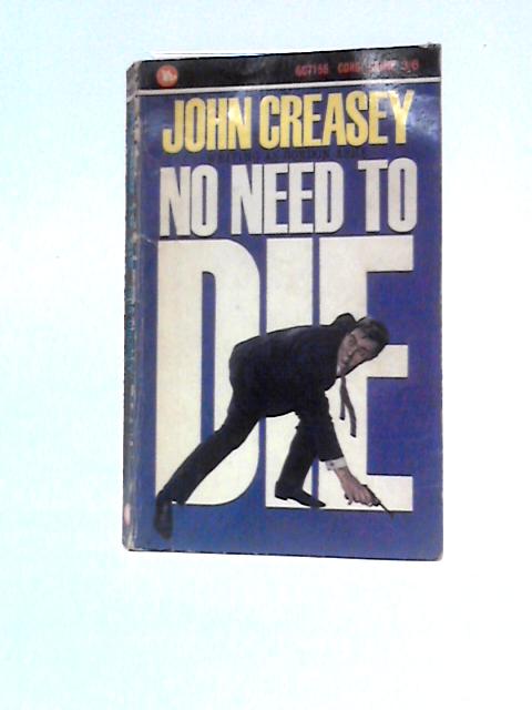No Need To Die By John Creasey