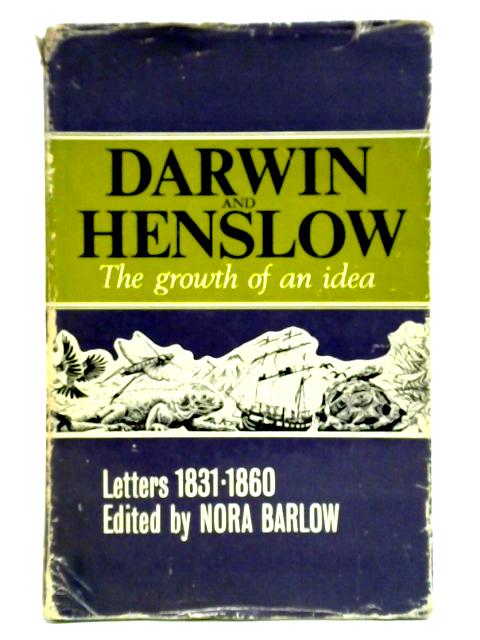 Darwin and Henslow: Letters, 1831-60 By Nora Barlow