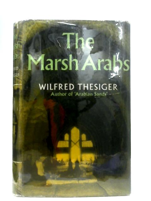 The Marsh Arabs By Wilfred Thesiger