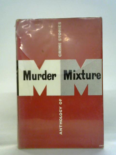 Murder Mixture, An Anthology Of Crime Stories par Elizabeth Lee ()