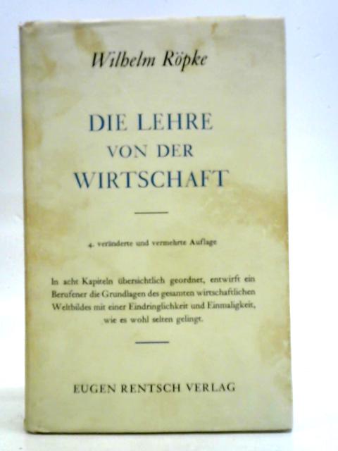 Die Lehre von der Wirtschaft par Dr. Wilhelm Ropke