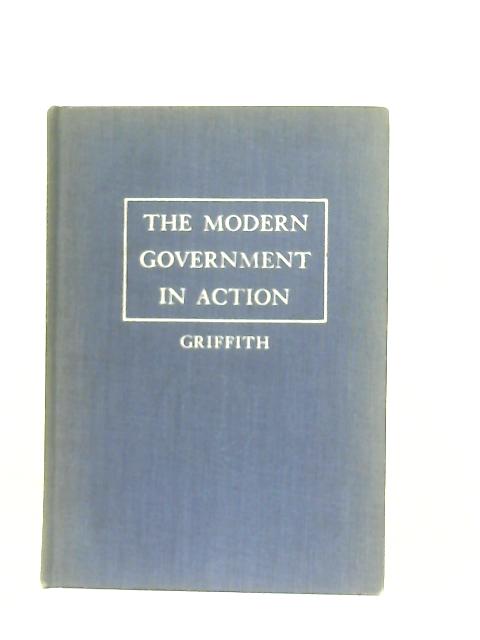 The Modern Government Action By Ernest S. Griffith