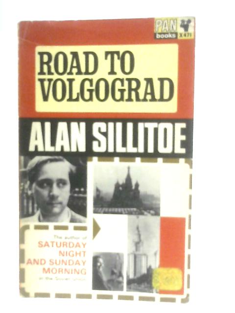 Road to Volgograd von Alan Sillitoe