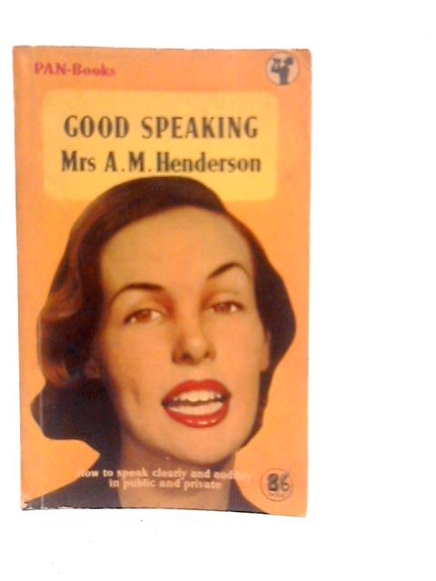 Good Speaking par Mrs.A.M.Henderson