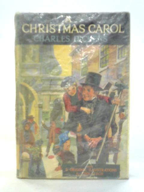 A Christmas Carol, Being a Ghost Story of Christmas By Charles Dickens