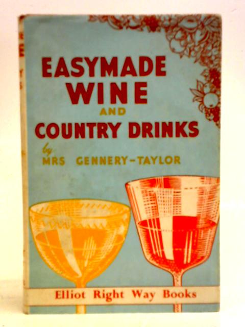 Easymade Wine and Country Drinks von Mrs. Gennery-Taylor