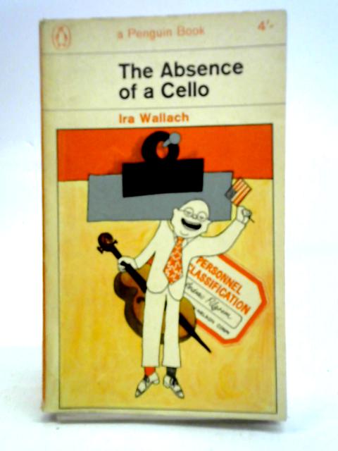 The Absence of a Cello von Ira Wallach