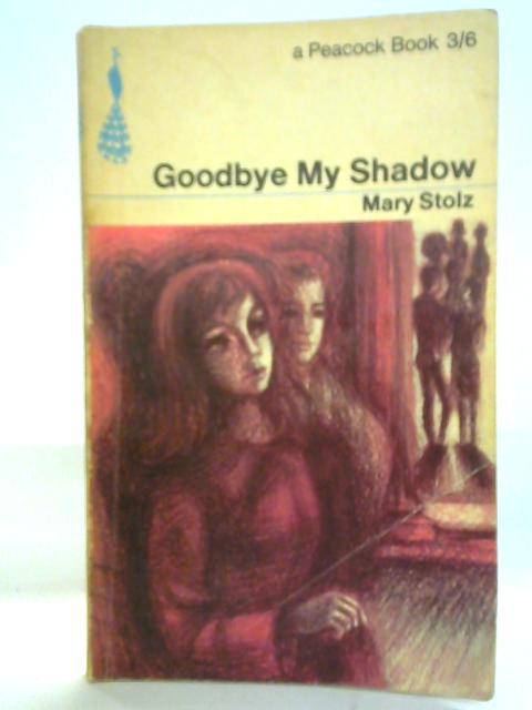 Goodbye My Shadow By Mary Stolz