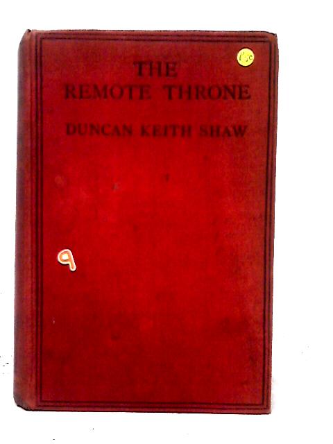 The Remote Throne By Duncan Keith Shaw