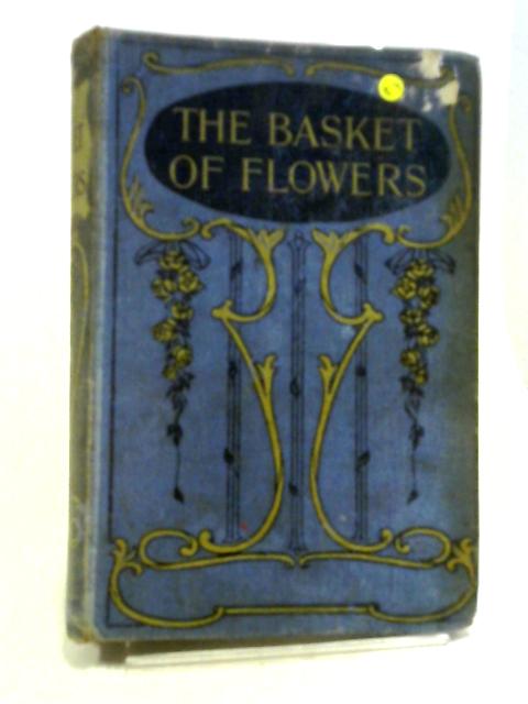 The Basket of Flowers: A Story from the German By Anon