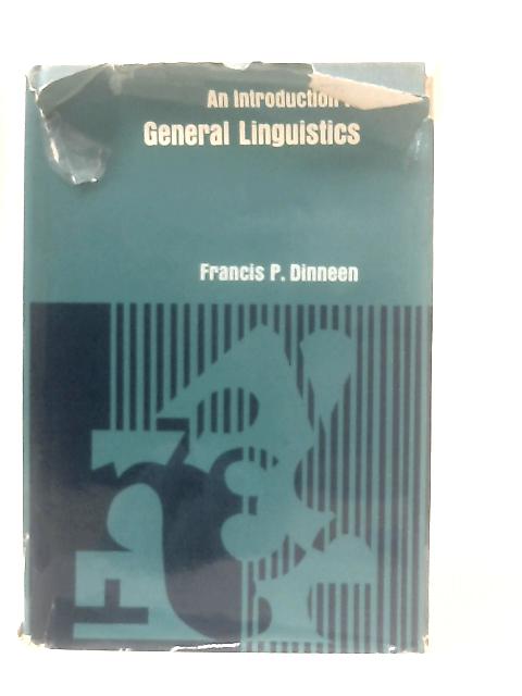 An Introduction to General Linguistics By Francis P. Dinneen