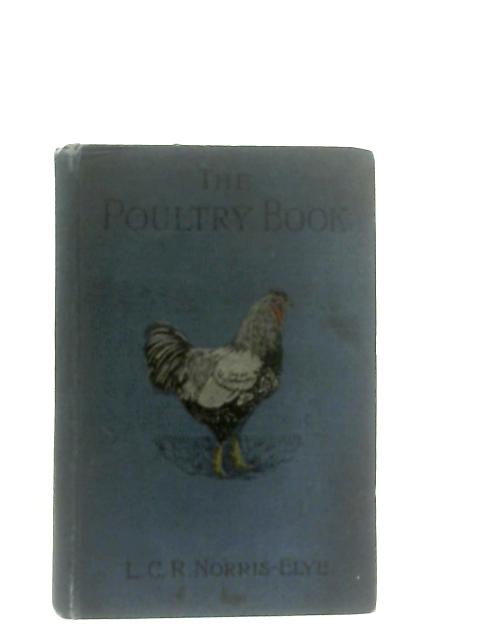 The Poultry Book par L..C..R. Norris-Elye