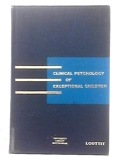 Clinical Psychology of Exceptional Children von C. M. Louttit